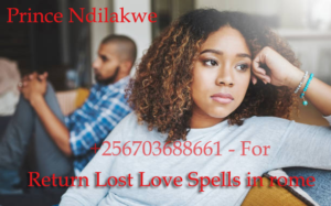 Return Lost Love Spells in rome +256703688661 Bring back lost lover same day +256703688661